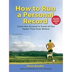 How to Run a Personal Record: Cover the Ground in Front of You Faster Than Ever Before