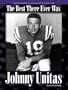 Johnny Unitas: The Best There Ever Was