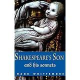 Shakespeare's Son and His Sonnets ~ Hank Whittemore