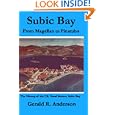 Subic Bay From Magellan to Pinatubo: The History of the U.S. Naval Station, Subic Bay by Gerald R. Anderson