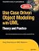 Use Case Driven Object Modeling with UMLTheory and Practice