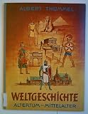 Weltgeschichte Altertum - Mittelalter Band I [6.Auflage] - Dr. Albert Th�mmel