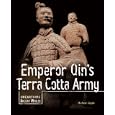 Emperor Qin's Terra Cotta Army (Unearthing Ancient Worlds)