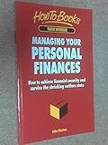 Managing your personal finances : how to achieve financial security and survive the shrinking welfare state