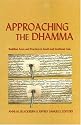 Approaching the Dhamma: Buddhist Texts and Practices in South and Southeast Asia