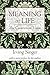 Meaning in Life, Volume 1: The Creation of Value (The Irving Singer Library)