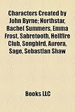 Characters Created by John Byrne; Northstar, Rachel Summers, Emma Frost, Sabretooth, Hellfire Club, Songbird, Aurora, Sage, Sebastian Shaw-