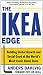 The IKEA Edge: Building Global Growth and Social Good at the World's Most Iconic Home Store The IKEA Edge: Building Global Growth and Social Good at the World's Most Iconic Home Store