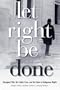 Let Right Be Done: Aboriginal Title, the Calder Case, and the Future of Indigenoous Rights (Law and Scoiety)