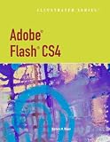 Flash Web Design: Adobe Flash CS4 - Illustrated Introductory (Illustrated Series)