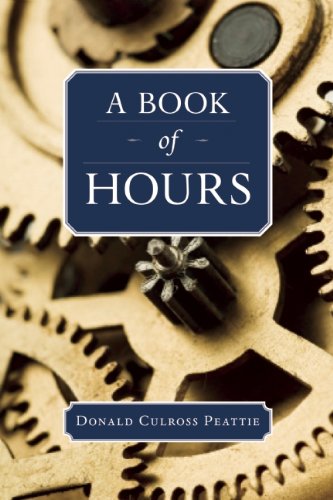 a book of hours donald culross peattie library