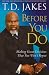 Before You Do: Making Great Decisions That You Won't Regret