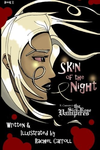 Skin of the Night (The Sick Rose Vampires) (Volume 2)
