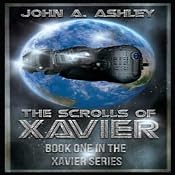 The Scrolls of Xavier: Xavier, Book 1 | [John Ashley]