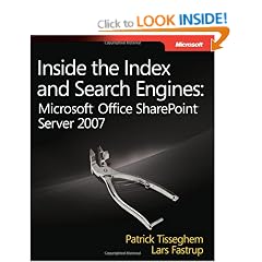 Inside the Index and Search Engines: Microsoft Office SharePoint Server 2007 (PRO-Developer)
