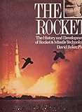 The rocket : the history and development of rocket & missile technology