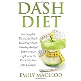 dash diet the complete dash diet guide including mouth watering recipes learn how to implement the dash diet