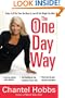 The One-Day Way: Today Is All the Time You Need to Lose All the Weight You Want