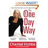 The One-Day Way: Today Is All the Time You Need to Lose All the Weight You Want