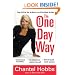 The One-Day Way: Today Is All the Time You Need to Lose All the Weight You Want