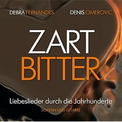 ZARTBITTER - Liebeslieder durch die Jahrhunderte