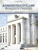 Administrative Law: Bureaucracy in a Democracy (4th Edition)