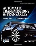Classroom Manual for Todays Technician Automatic Transmissions and Transaxels