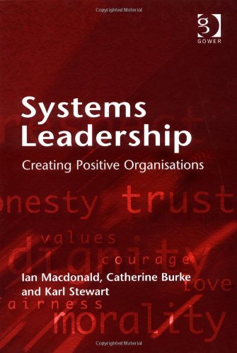 Systems Leadership: Creating Positive Organisations