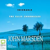 Incurable: The Ellie Chronicles | [John Marsden]