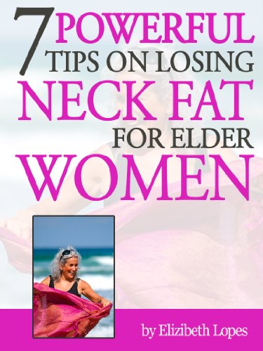 7 Powerful Tips to Help Lose Neck Fat for Elder Women (1 Book 5)