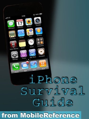 iPhone Survival Guide – Concise Step-by-Step User Guide for iPhone 3G, 3GS: How to Download FREE Games and  eBooks, eMail from iPhone, Make Photos and Videos & More (Mobi Manuals)