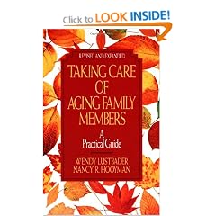 Taking Care of Aging Family Members, Rev. Ed.: A Practical Guide