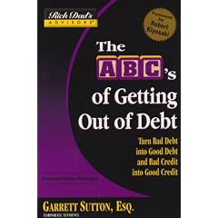 Rich Dad's Advisors ABC's of Getting Out of Debt + Rich Dad's How to Get Rich Without Cutting Up Your Credit Cards