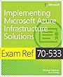 Exam Ref 70-533 Implementing Microsoft Azure Infrastructure Solutions