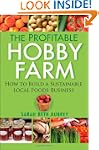 The Profitable Hobby Farm, How to Bui...