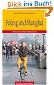 Peking und Shanghai: Unterwegs in Chinas Metropolen