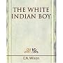The White Indian Boy - 1919