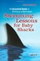 Swimming Lessons for Baby Sharks: The Essential Guide to Thriving as a New Lawyer