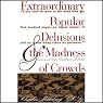 Extraordinary Popular Delusions and the Madness of Crowds and Confusion