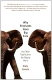 Why Elephants Have Big Ears: And Other Riddles from the Natural World