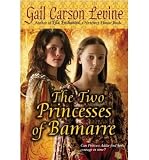 The Two Princesses of Bamarre (Rpkg)THE TWO PRINCESSES OF BAMARRE (RPKG) by Levine, Gail Carson (Author) on Apr-15-2003 Paperback