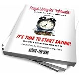 FRUGAL: (Frugal Living for Tightwads - How to save heaps Book 1 in a series of 5)