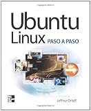Ubuntu Linux Paso A Paso (Spanish Edition)