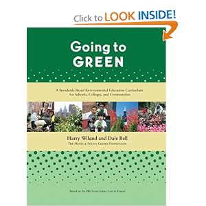 Going to Green: A Standards-Based Environmental Education Curriculum for Schools,... by Harry Wiland and Dale Bell
