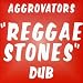 Reggae
Stones
Dub