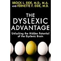 The Dyslexic Advantage: Unlocking the Hidden Potential of the Dyslexic Brain