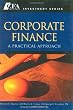 Corporate Finance: A Practical Approach (Cfa Institute Investment)