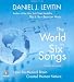 The World in Six Songs: How the Musical Brain Created Human Nature