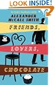 Friends, Lovers, Chocolate: An Isabel Dalhousie Novel: The Sunday Philosophy Club (Isabel Dalhousie Novels)