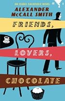 Friends, Lovers, Chocolate: The Sunday Philosophy Club (Isobel Dalhousie Novels)